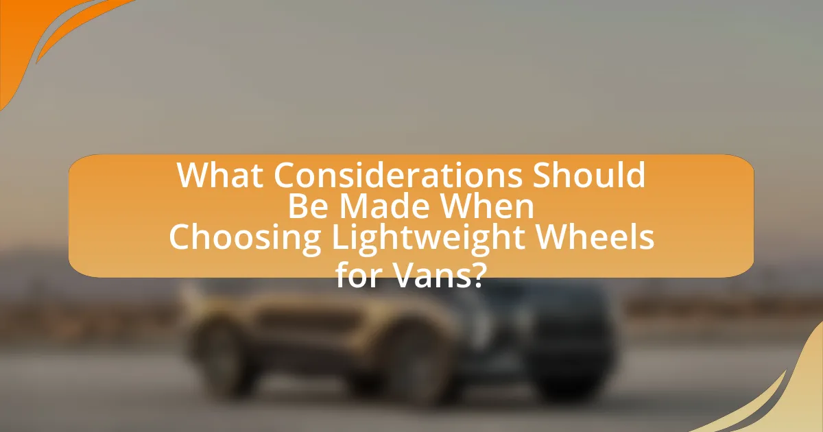 What Considerations Should Be Made When Choosing Lightweight Wheels for Vans?