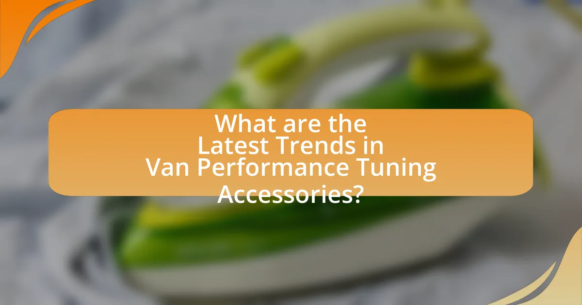 What are the Latest Trends in Van Performance Tuning Accessories?